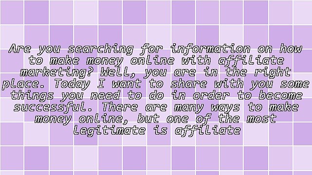 How To Make Money Online With Affiliate Marketing - 5 Things You Must Do To Be Successful