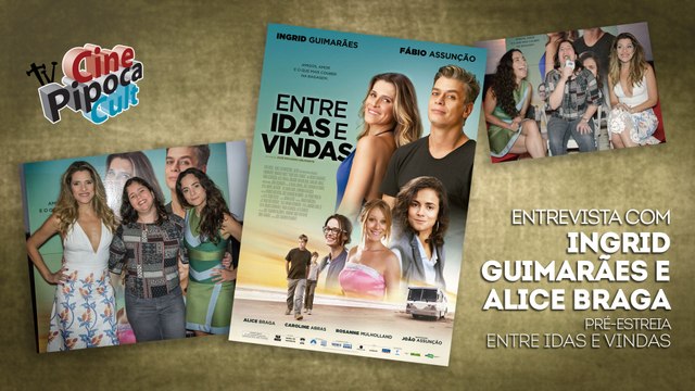 Entrevista com Ingrid Guimarães e Alice Braga
