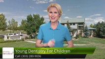 Young Dentistry For Children DenverExcellent5 Star Review by Dan K.