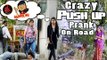 Crazy Push Up Prank On Road || Ak Push Up Prank || Very Funny Push Up Prank Video 2017