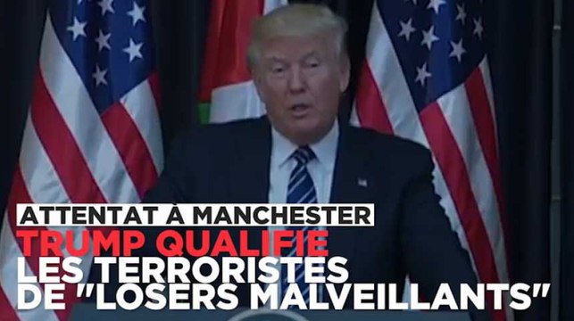 Les terroristes sont des losers malfaisants : Trump sur les attaques à Manchester