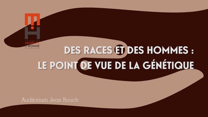 Des races et des Hommes : Le point de vue de la génétique