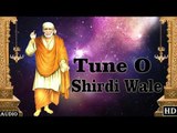 Tune O Shirdi Wale । तूने ओ शिरडी वाले ## Full Devotional Song ## Bhakti Dhara