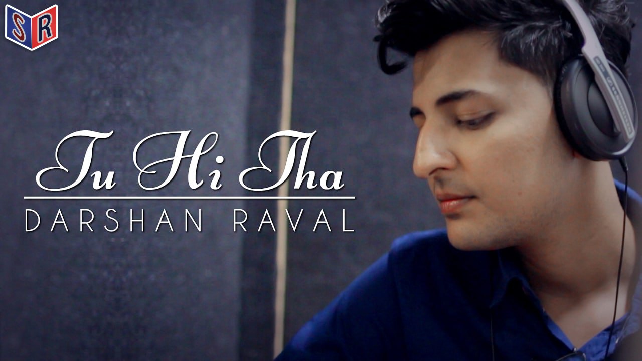 Tu Hi Tha | Darshan Raval | U Me Aur Ghar | Simran Kaur Mundi and Omkar Kapoor [FULL HD]