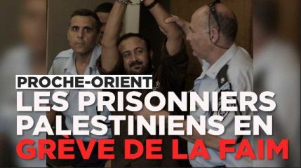 Download Video: Les prisonniers palestiniens dans une grande grève de la faim