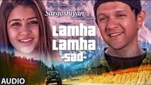 Lamha Lamha Song (Sad Solo Version) Full Audio Sargoshiyan 2017 -- Aslam Surty