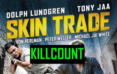 Skin Trade (2015) killcount
