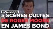 5 scènes cultes de Roger Moore en James Bond