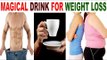 सिर्फ 1 रुपये का यह Magical Drink करेगा  आपका मोटापा खत्म | Drink For Fast Weight Loss In Hindi