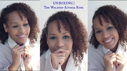 Unboxing Waldorf Astoria Robe