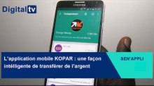 [SEN'APPLI] - L’application mobile KOPAR : une façon  intélligente de transférer de l’argent