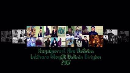 Hayalperest Aka Nefirim - İntihara Meyilli Delinin Biriyim 2017 #YENİ #İNTİHARAMEYİLLİDELİNİNBİRİYİM