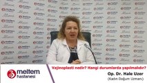 Vajinoplasti Nedir? Op.Dr.Hale Uzer
