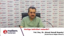 Vertigo belirtileri nelerdir? Yrd.Doç.Dr. Ahmet Hamdi Kepekçi