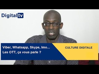 [CULTURE DIGITALE] - Viber, Whatsapp, Skype, Imo : les OTT, ça vous parle ?