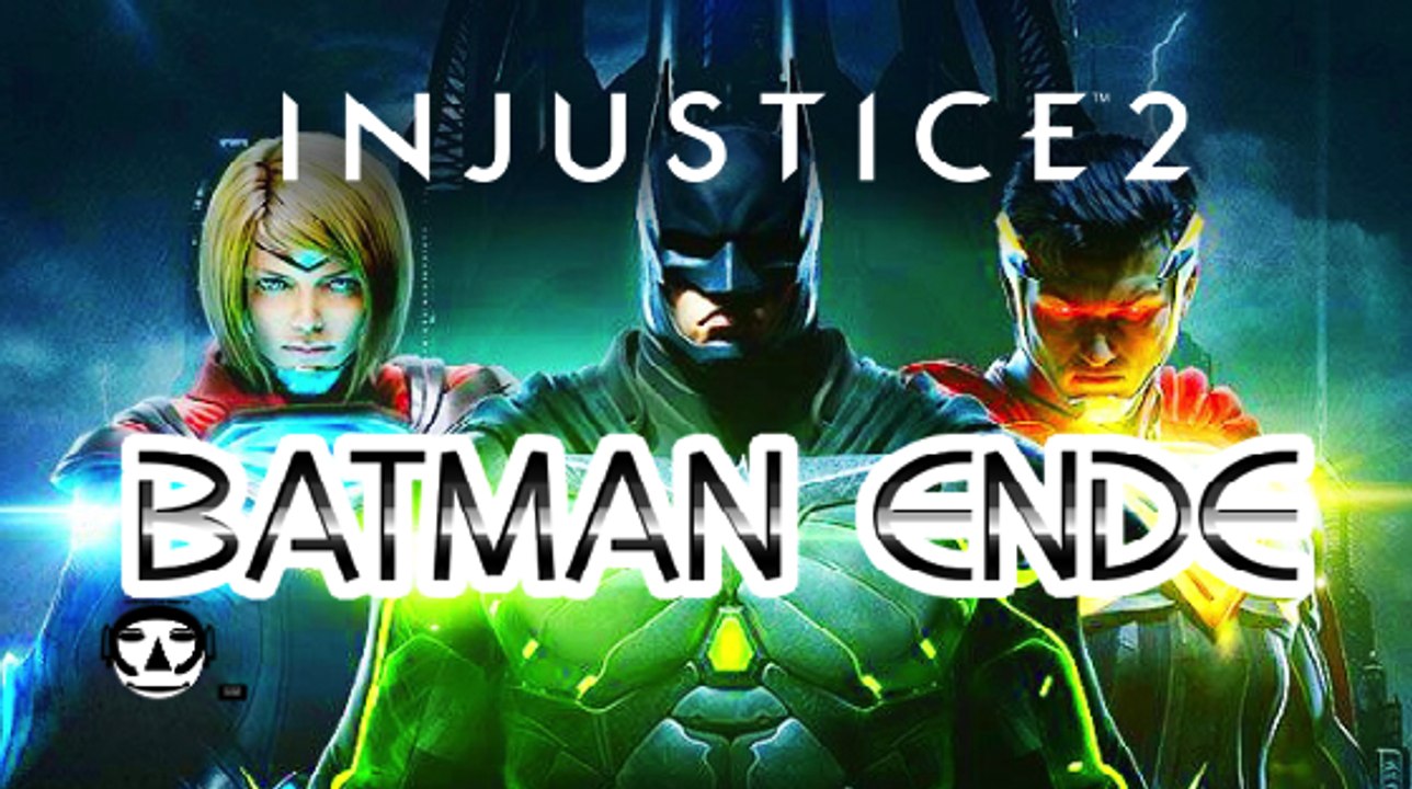 INJUSTICE 2 I Gameplay German (Deutsch) I SINGLE PLAYER I BATMAN ENDE