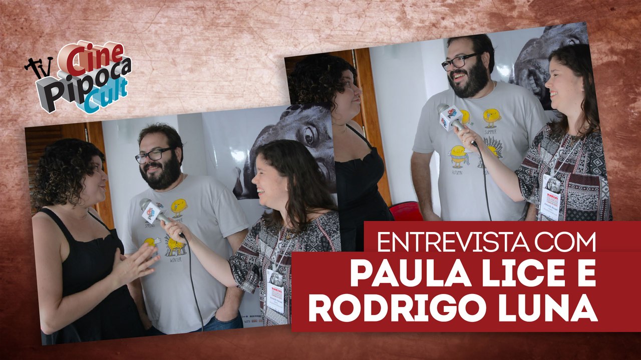 Entrevista com Rodrigo Luna e Paula Lice