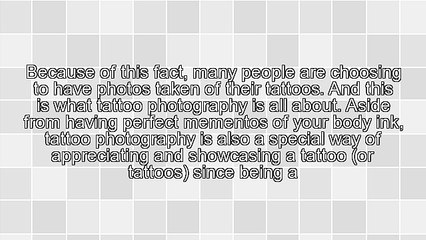 Tips For Taking Amazing Photos Of Your Tattoos