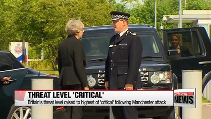 Britain's threat level raised to 'critical' following Manchester attack