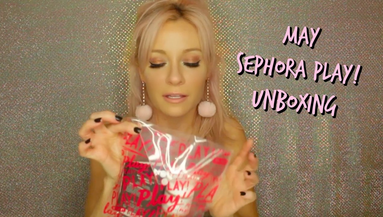 May Sephora Play! Unboxing | MissYarmosh
