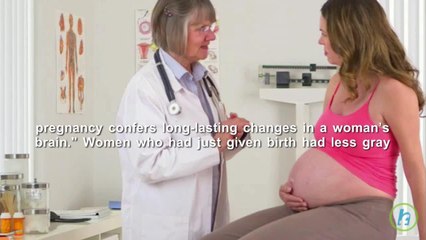 Pregnancy Can Change a Woman's Brian