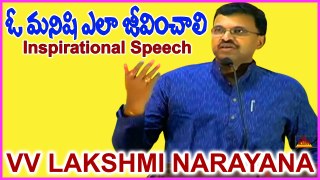J D Lakshmi Narayana Most inspirational & Motivational speech about Life