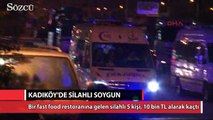 Kadıköy'de fast food restoranına silahlı soygun