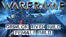 Warframe Grinlok Riven Build - Female Build
