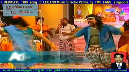 I DEDICATE  THIS  song  to  LEGAND Music Director Vedha  by  TMS  FANS   singapore