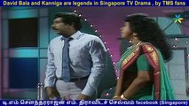 David Bala and Kanniga are legends in Singapore TV Drama , by TMS fans