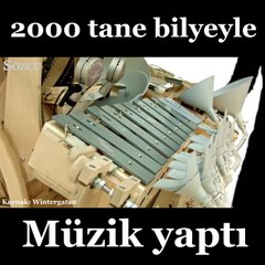 2000 tane bilyeyle müzik yaptı