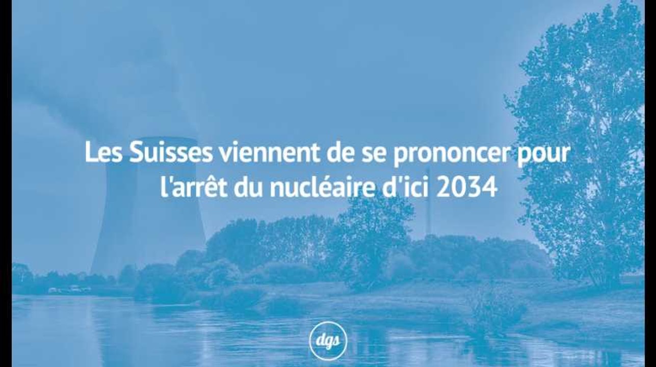 Les Suisses viennent de se prononcer pour l'arrêt du nucléaire d'ici 2034