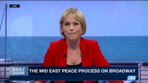 DAILY DOSE | The Mid East peace process on Broadway | Wednesday, May 24th 2017