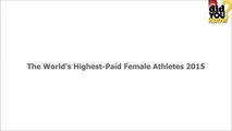 The World's ★★ Highest Paid Female Athletes 2016★★-oBygf3X_h_A