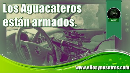 El ejército de aguacate en Tancítaro. La seguridad pública en manos del pueblo.