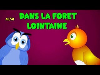 Dans la foret lointaine --- Chansons enfantines
