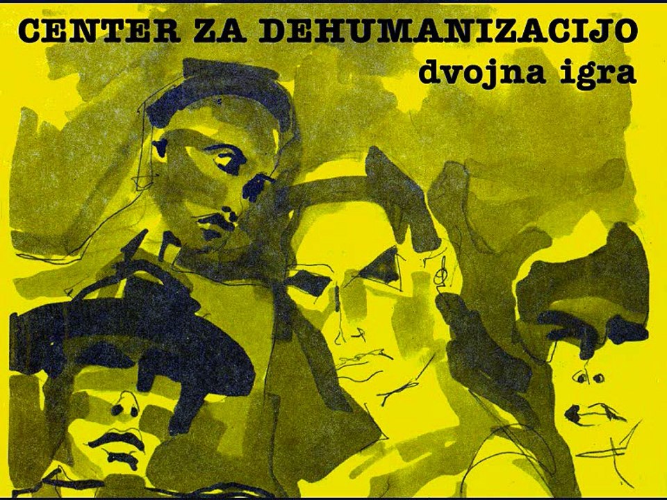 CENTER ZA DEHUMANIZACIJO - Dvojna igra (1989)