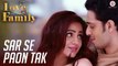 Sar Se Paon Tak Song Full HD Video Love U Family 2017 - Kashyap & Aksha Pardasany - Prathmesh Tambe - Tannmay Pahwa
