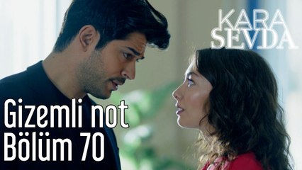 Kara Sevda 70. Bölüm Gizemli Not