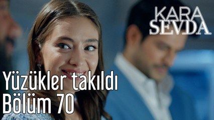 Kara Sevda 70. Bölüm Yüzükler Takıldı