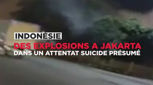 Explosions à Jakarta dans un attentat-suicide présumé