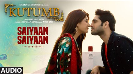 Saiyaan Saiyaan Song Full Audio Kutumb 2017 - Alok Nath, Rajpal Yadav - Aryan Jaiin