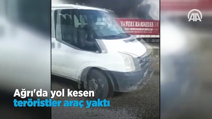 Ağrı'da yol kesen teröristler araç yaktı