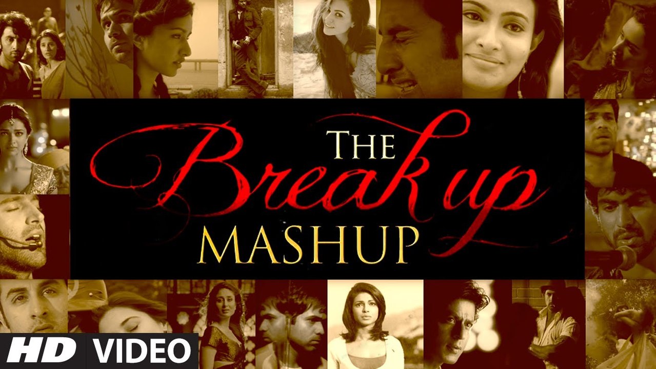 The Break Up MashUp Full Video Song 2014 - 2015 - 2016 - 2017 DJ Chetas -  Dailymotion - video Dailymotion