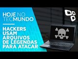 Hackers usam arquivos de legendas para atacar - Hoje no TecMundo