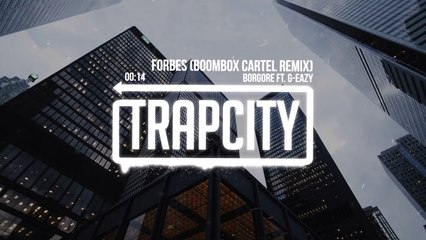 Borgore ft. G-Eazy - Forbes (Boombox Cartel Remix)