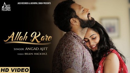 Allah Kare HD Video Song Angad Ajit 2017 Latest Sad Punjabi Songs