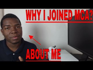 WHY I JOINED MCA | A LITTLE ABOUT ME!