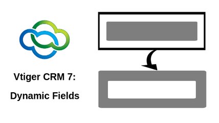 Dynamic Fields in Vtiger CRM 7