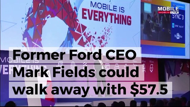 Ex-Ford CEO Mark Fields walks away with $57.5M payout